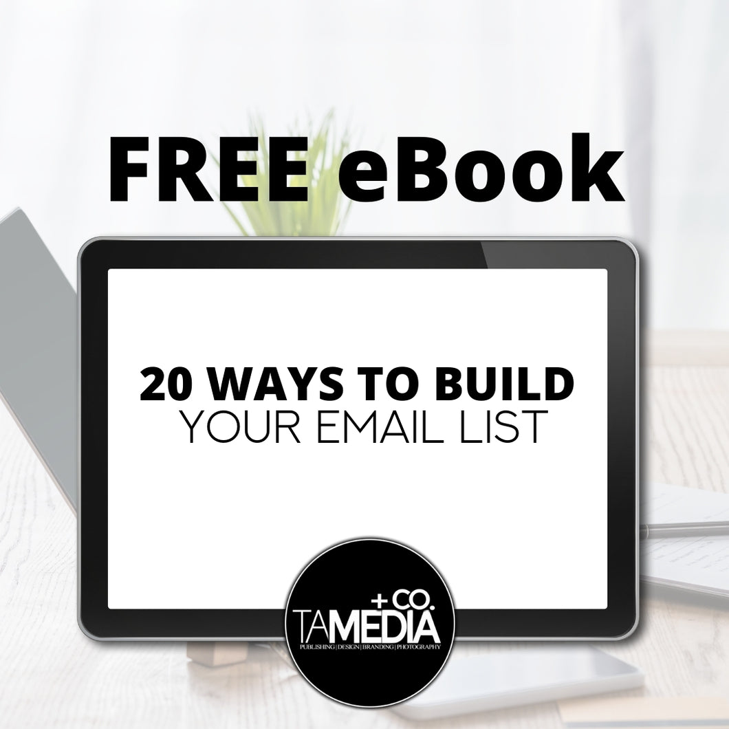 20 WAYS TO BUILD YOUR EMAIL LIST | TA MEDIA + Co